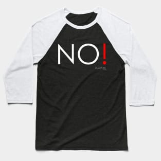 No means NO Baseball T-Shirt